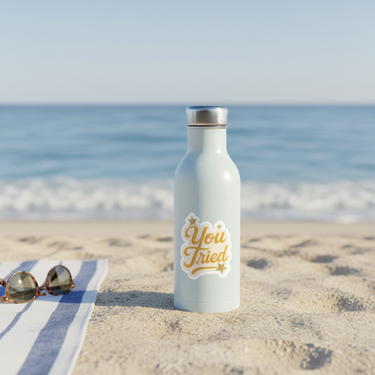 You Tried Sticker on Water Bottle at Beach